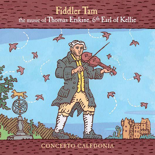 Fiddler Tam - music of Thomas Erskine, 6. Earl of Kellie
